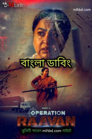 Operation Raavan (2024) Bengali Dubbed Movie ORG UNCUT WEB-DL 720p – 480p