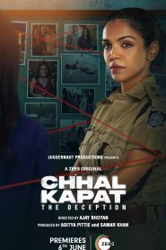 Chhal Kapat – The Deception (2025) S01 Hindi ZEE5 WEB-DL ESub 1080p – 720p – 480p Download & Online Watch